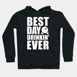 Best Day Drinkin' Ever Hoodie